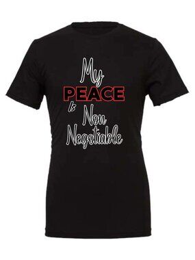 Women T-Shirt My Peace Is Non- Negotiable T-Shirt